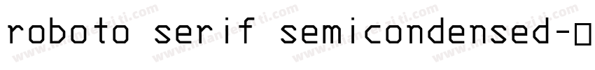 roboto serif semicondensed字体转换